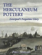 The Herculaneum Pottery: Liverpool's Forgotten Glory